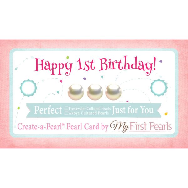 Freshwater and Akoya Create-A-Pearl® Happy 1st Birthday Pearl Card