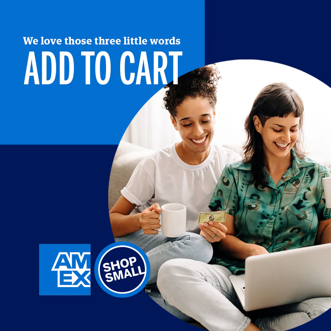 Shop-Small-Add-to-Cart We love those three little words — Add to Cart! Support your favorite small businesses this season and all year long.