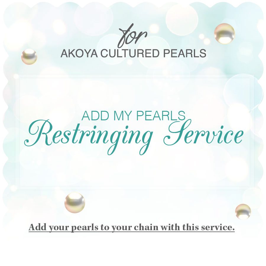 Add my pearls restringing service for Akoya cultured pearls.